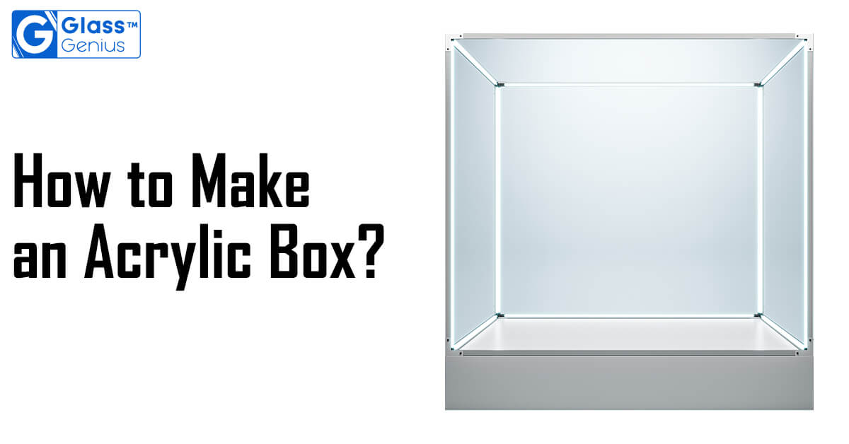 Custom acrylic box, custom acrylic display case, Plexiglass box